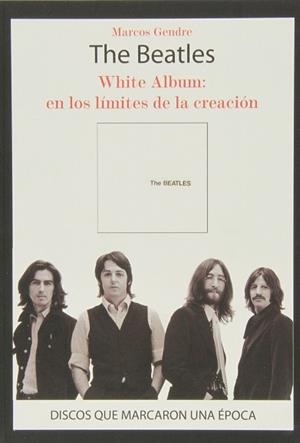 THE BEATLES. WHITE ALBUM | 9788415191797 | GENDRE, MARCOS