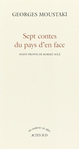 SEPT CONTES DU PAYS D'EN FACE | 9782742760145 | MOUSTAKI, GEORGES