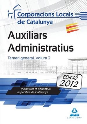 AUXILIARS ADMINISTRATIUS DE CORPORACIONS LOCALS DE CATALUNYA. TEMARI GENERAL. VO | 9788467679373 | VV.AA.