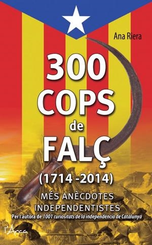 300 COPS DE FALÇ (1714 - 2014) | 9788494113147 | RIERA, ANA