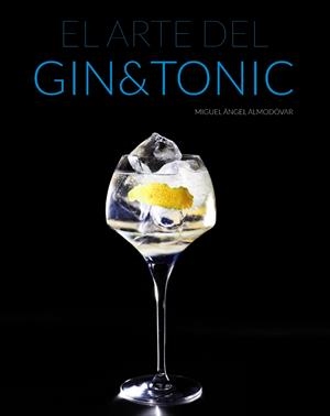 EL ARTE DEL GIN TONIC | 9788441535282 | ALMODÓVAR, MIGUEL ÁNGEL