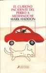 CURIOSO INCIDENTE DEL PERRO A MEDIANOCHE EL | 9788478889105 | HADDON, MARK