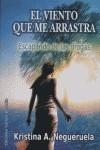 VIENTO QUE ME ARRASTRA EL ( ESCAPANDO DE LAS DROGAS ) | 9788495645685 | NEGUERUELA, KRISTINA A.