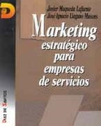 MARKETING ESTRATEGIO PARA EMPRESAS DE SERVICIOS | 9788479781903 | MAQUEDA LAFUENTE, JAVIER ; LLAGUNO MUDON