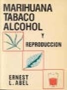 MARIHUANA,TABACO,ALCOHOL Y REPRODUCCION | 9788486251246 | ABEL, ERNEST