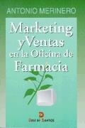 MARKETING Y VENTAS EN LA OFICINA DE FARMACIA | 9788479783167 | MERINERO, ANTONIO