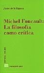 MICHEL FOUCAULT LA FILOSOFIA COMO CRITICA | 9788481518405 | HIGUERA, JAVIER DE LA