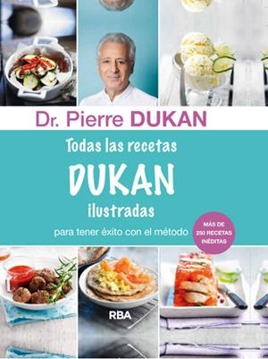 TODAS LAS RECETAS DE DUKAN ILUSTRADAS | 9788415541394 | DUKAN , PIERRE