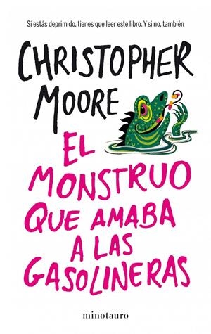 EL MONSTRUO QUE AMABA A LAS GASOLINERAS | 9788445001936 | CHRISTOPHER MOORE