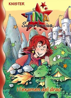 TINA SUPERBRUIXA I L¿EXAMEN DEL DRAC | 9788499060613 | KNISTER