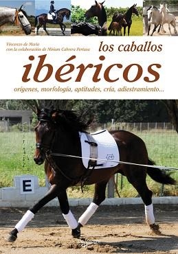 LOS CABALLOS IBÉRICOS | 9788431541224 | DE MARIA, VICENZO / CABRERA, MIRIAM