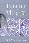 PARA MI MADRE ( MINI LIBRO CON ESTUCHE ) | 9788467157611 | EXLEY, HELEN