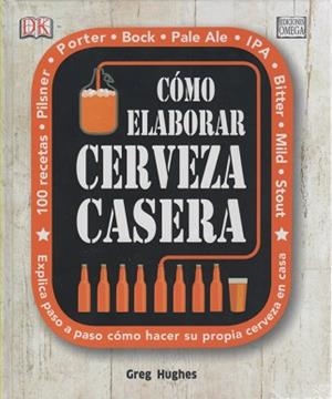 COMO ELABORAR CERVEZA CASERA | 9788428216203 | HUGHES,GREG