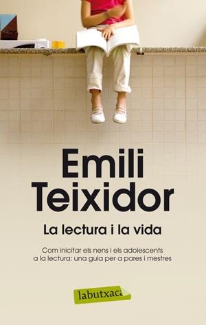 LA LECTURA I LA VIDA | 9788499304663 | EMILI TEIXIDOR
