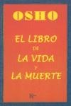 LIBRO DE LA VIDA Y LA MUERTE, EL | 9788472455351 | OSHO