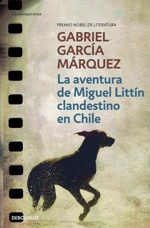LA AVENTURA DE MIGUEL LITTÍN CLANDESTINO EN CHILE | 9788497592406 | GARCIA MARQUEZ,GABRIEL