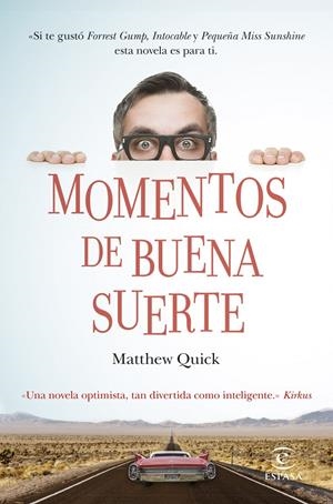 MOMENTOS DE BUENA SUERTE | 9788467041446 | MATTHEW QUICK