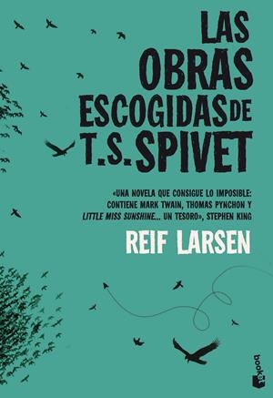 LAS OBRAS ESCOGIDAS DE T. S. SPIVET | 9788432220685 | REIF LARSEN