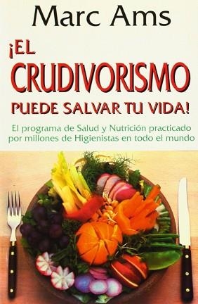 CRUDIVORISMO PUEDE SALVAR TU VIDA, EL | 9788435206624 | AMS, MARCO