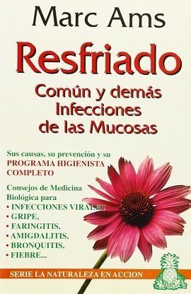 RESFRIADO.COMUN Y DEMAS INFECCIONES DE LAS MUCOSAS | 9788435206617 | AMS, MARCO