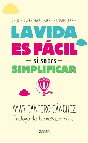 LA VIDA ES FÁCIL SI SABES SIMPLIFICAR | 9788408128267 | MAR CANTERO SÁNCHEZ