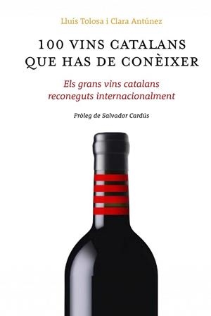 100 VINS CATALANS QUE HAS DE CONÉIXER | 9788461687046 | TOLOSA PLANET, LLUÍS / ANTÚNEZ FERRER, CLARA