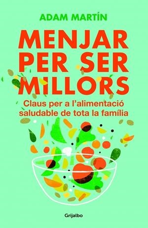 MENJAR PER SER MILLORS | 9788401388859 | MARTIN,ADAM