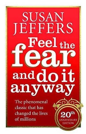 FEEL THE FEAR AND DO IT ANYWAY | 9780091907075 | JEFFERS, SUSAN