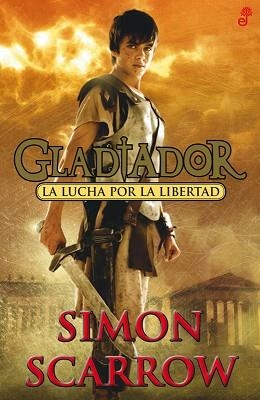 LA LUCHA POR LA LIBERTAD. GLADIADOR | 9788435041003 | SCARROW, SIMON