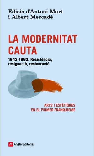 LA MODERNITAT CAUTA | 9788416139101 | MARÍ, ANTONI / MERCADÉ, ALBERT