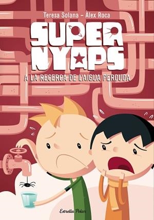 SUPERNYAPS 2. A LA RECERCA DE L'AIGUA PERDUDA | 9788490574300 | SOLANA MIR, MARIA TERESA