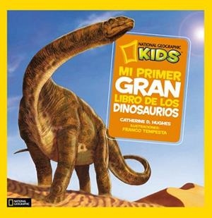 MI PRIMER GRAN LIBRO DE LOS DINOSAURIOS | 9788482985909 | HUGHES,CATHERINE D