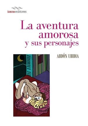 LA AVENTURA AMOROSA Y SUS PERSONAJES | 9788494065798 | UBIDIA, ABDÓN