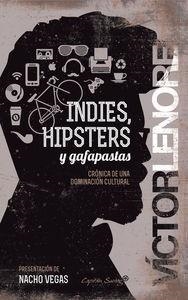 INDIES, HIPSTERS Y GAFAPASTAS | 9788494287947 | VÍCTOR LENORE