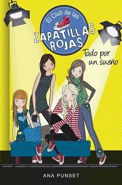 EL CLUB DE LAS ZAPATILLAS ROJAS 3. TODO POR UN SUEÑO | 9788490432679 | PUNSET, ANA