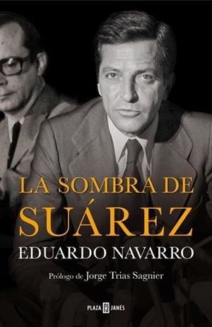 LA SOMBRA DE SUÁREZ | 9788401347238 | NAVARRO, EDUARDO