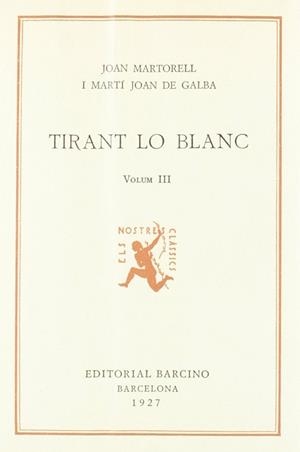 TIRANT LO BLANC VOLUM III. | 9788472262423 | MARTORELL, JOANOT ; GALBA, MARTI JOAN DE