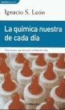 QUIMICA NUESTRA DE CADA DIA, LA (DINAMICA) | 9788484500766 | SANCHEZ LEON, IGNACIO