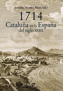 1714. CATALUÑA EN LA ESPAÑA | 9788437633145 | MORALES MOYA, ANTONIO