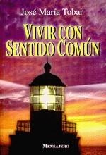 VIVIR CON SENTIDO COMUN | 9788427122420 | TOBAR, JOSE MARIA