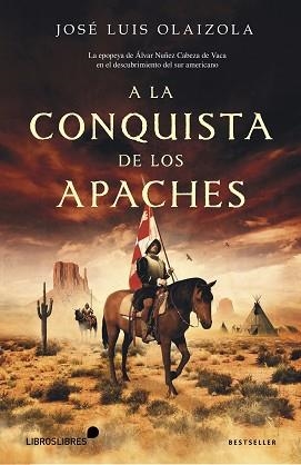 A LA CONQUISTA DE LOS APACHES | 9788415570448 | OLAIZOLA,JOSE LUIS