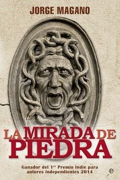 LA MIRADA DE PIEDRA | 9788490602614 | MAGANO, JORGE