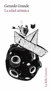 LA EDAD ATÓMICA | 9788494228933 | GERARDO GRANDE