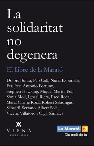 LLIBRE DE  LA MARATO 2013 LA SOLIDARITAT NO DEGENERA | 9788483307496 | SALADRIGAS I RIERA, ROBERT/"Y OTROS"