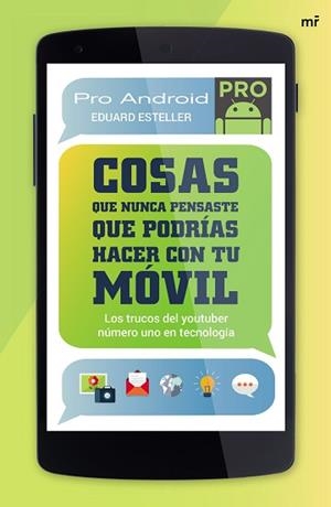 COSAS QUE NUNCA PENSASTE QUE PODRIAS HACER CON TU | 9788427041585 | EDUARD ESTELLER / PROANDROID