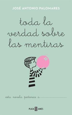 TODA LA VERDAD SOBRE LAS MENTIRAS | 9788401343414 | PALOMARES JOSE ANTONIO