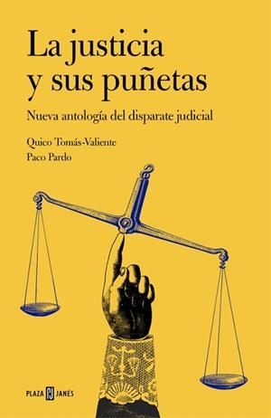 LA JUSTICIA Y SUS PUÑETAS | 9788401347269 | TOMÁS-VALIENTE, QUICO/PARDO, PACO