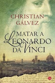 MATAR A LEONARDO DA VINCI | 9788466328753 | GÁLVEZ, CHRISTIAN