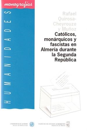 CATOLICOS MONARQUICOS Y FASCISTAS EN ALMERIA DURANTE LA SEGU | 9788482401195 | QUIROSA-CHEYROUZE Y MUÑOZ, RAFAEL