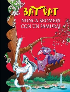 NUNCA BROMEES CON UN SAMURAI (BAT PAT 15) | 9788484416784 | PAVANELLO,ROBERTO